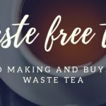 Zero Waste Tea - buy & make plastic free tea