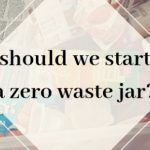 Should we have a zero waste jar?
