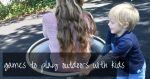 48 + games to play outside with kids | free printable booklet