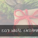 Zero Waste Christmas Gifts | the best for 2019