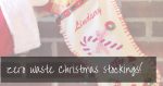Zero Waste Stocking Fillers |  Ideas For A Waste Free Christmas