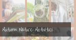 Autumn Nature Activities That Kids Will Love