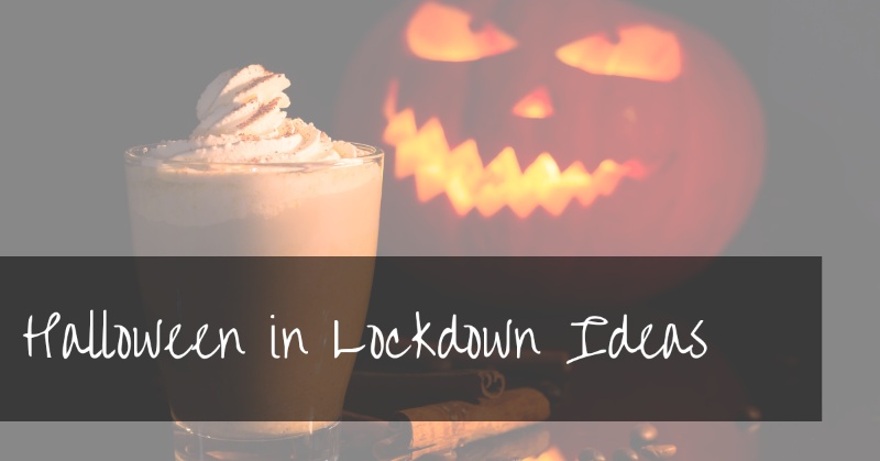 Fun Ideas For Halloween in Lockdown